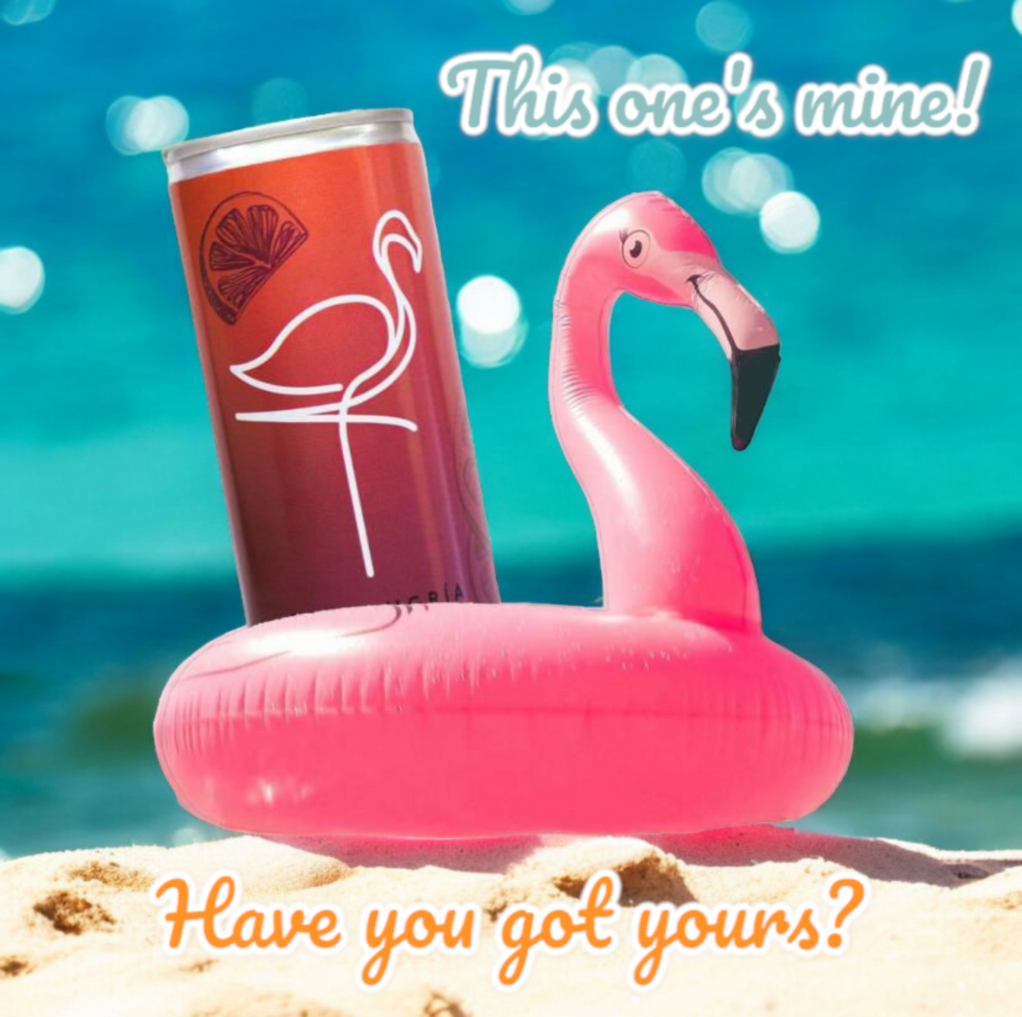 In the scenic setting of Península de Setúbal, a pink inflatable flamingo float holds a Xetubre Sangria Red 250ml Can, which features a flamingo design. The blue ocean serves as the backdrop. Text on the image reads, "This one’s mine! Have you got yours?